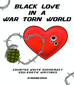 BLACK LOVE IN A WAR TORN WORLD